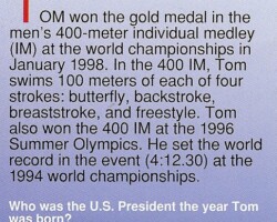 A standout at the University of Michigan, Tom won gold medals in the 400-meter individual medley at both the 1996 and 2000 Olympic Games.